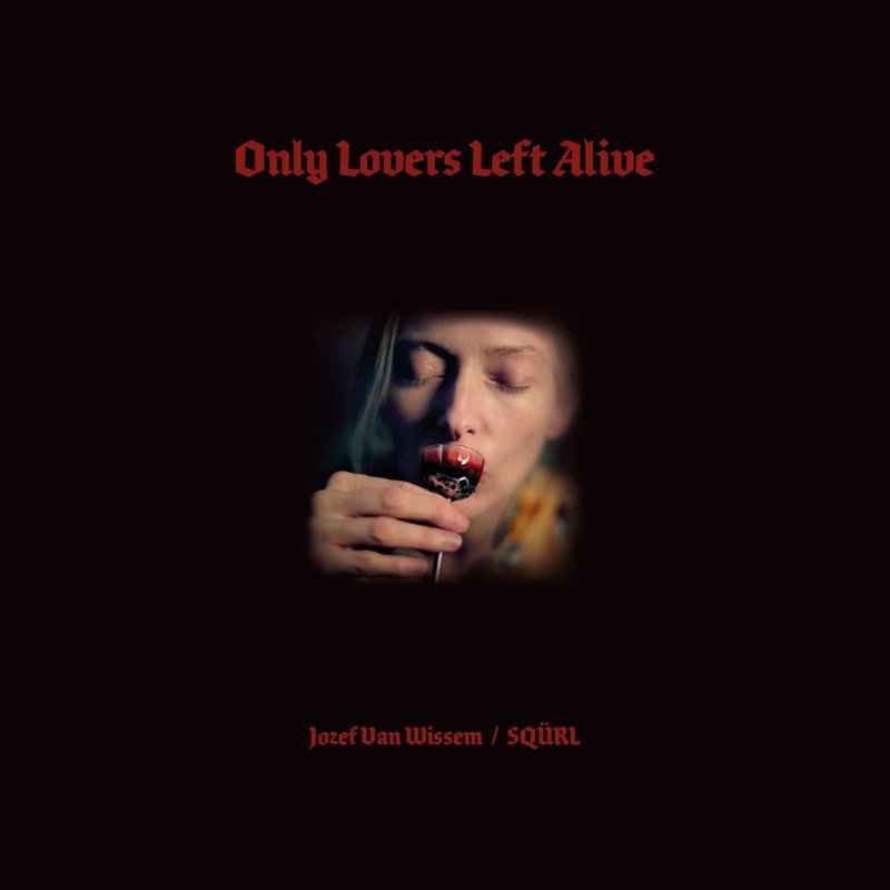 Only Lovers Left Alive - Original Motion Picture Soundtrack