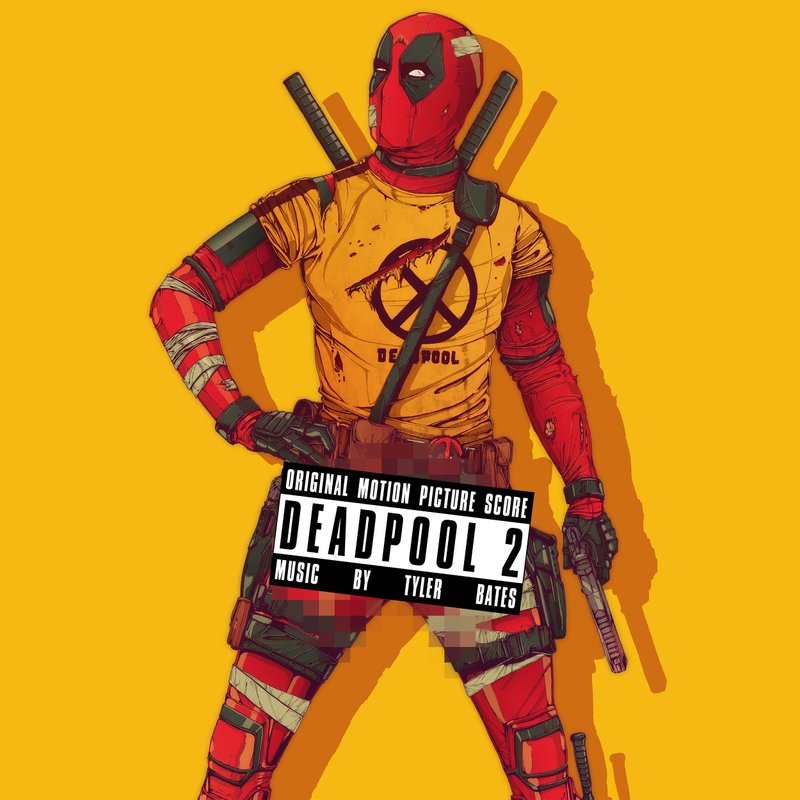 Deadpool 2 - Original Motion Picture Score