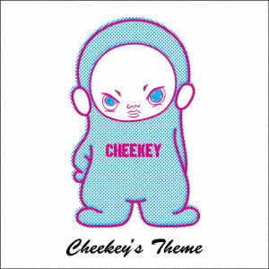 Cheekey's Theme [Limited Edition]